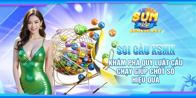 Soi cầu xsmn - Khám phá quy luật cầu chạy giúp chốt số hiệu quả