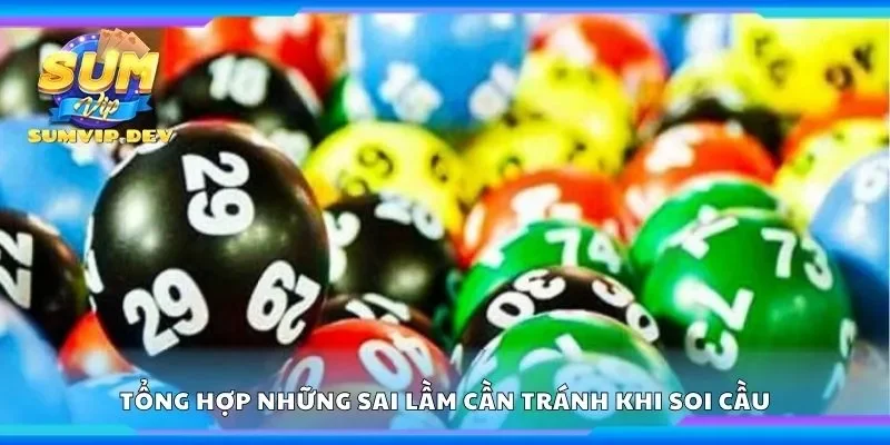 Khám phá những lỗi thường gặp khi soi cầu xổ số